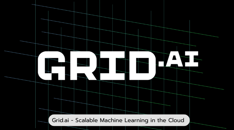 Grid.ai - Scalable Machine Learning in the Cloud